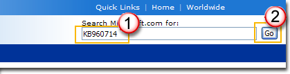 Select the Download Center link, type the update number in the Search box (e.g. 960714) and then click on the search icon or press the Enter key on your keyboard.
